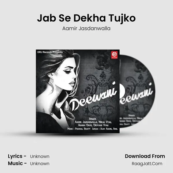 Jab Se Dekha Tujko MP3 Song by Aamir Jasdanwalla Cover