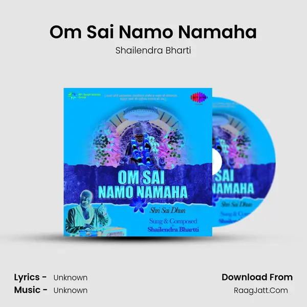 Om Sai Namo Namaha - Shailendra  Bharti