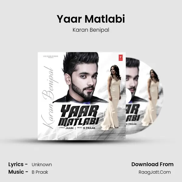 Yaar Matlabi MP3 Song by Karan Benipal Cover