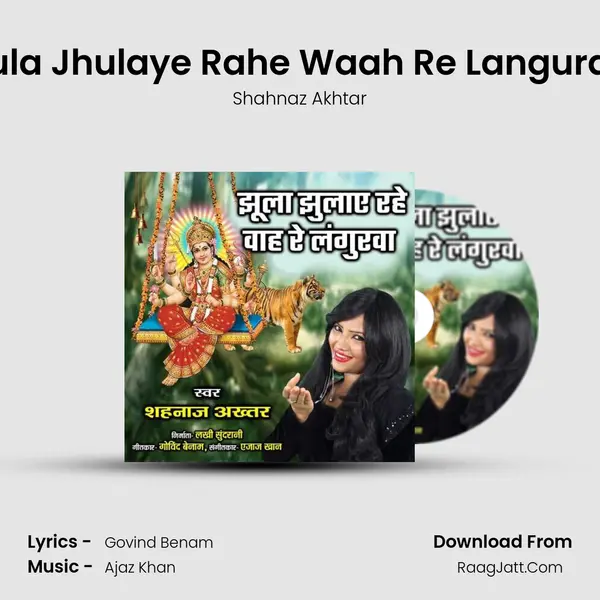 Jhula Jhulaye Rahe Waah Re Langurava - Shahnaz Akhtar