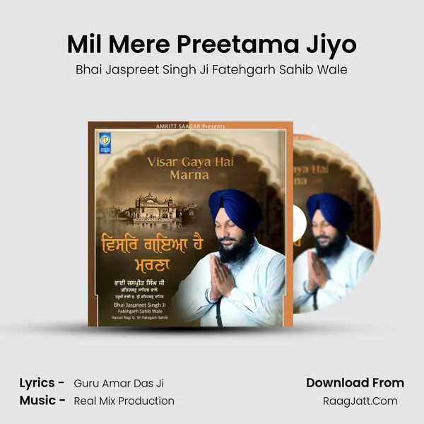 Mil Mere Preetama Jiyo MP3 Song by Bhai Jaspreet Singh Ji Fatehgarh Sahib Wale Cover