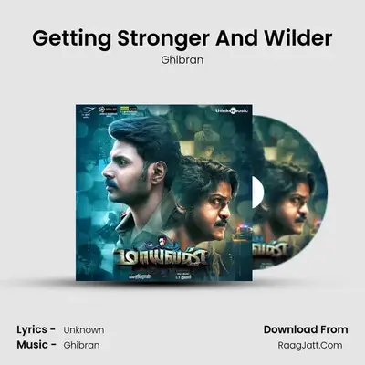 Getting Stronger And Wilder MP3 Song by Ghibran Cover