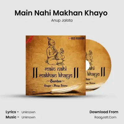 Main Nahi Makhan Khayo - Surdas - Anup Jalota