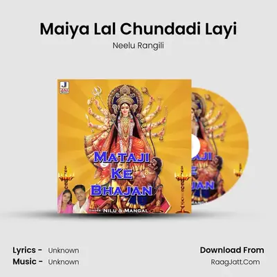 Maiya Lal Chundadi Layi MP3 Song by Neelu Rangili Cover