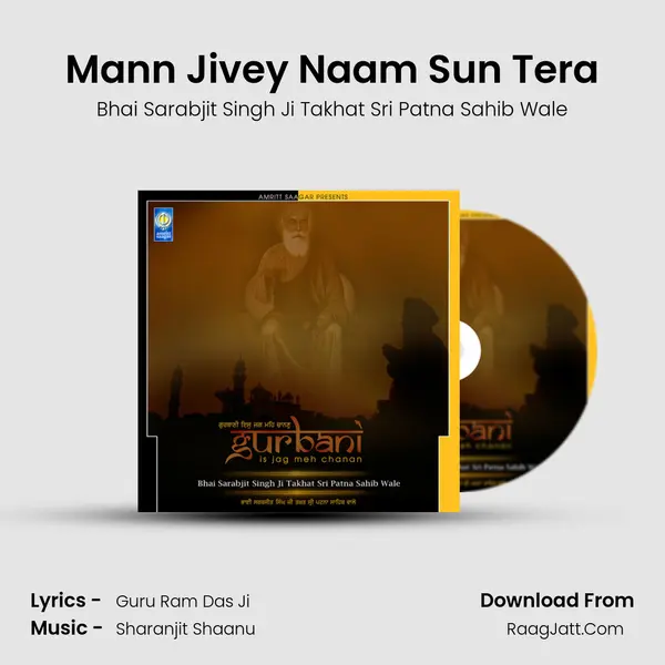 Mann Jivey Naam Sun Tera MP3 Song by Bhai Sarabjit Singh Ji Takhat Sri Patna Sahib Wale Cover