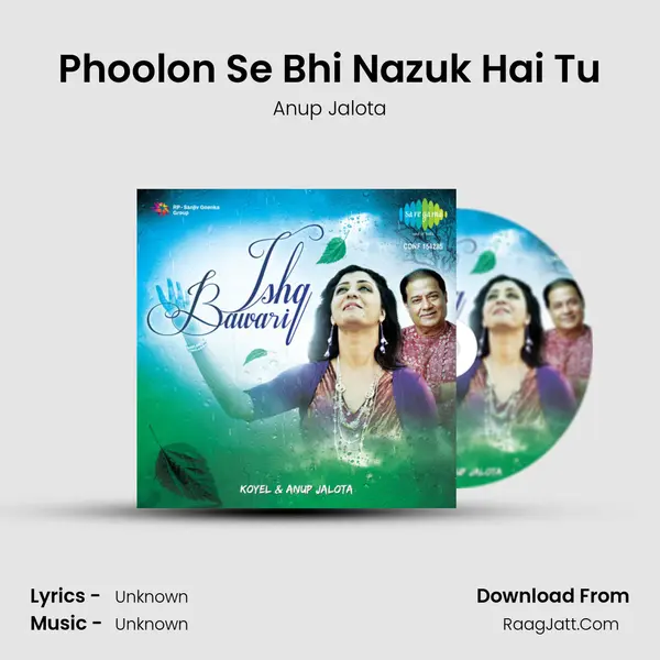 Phoolon Se Bhi Nazuk Hai Tu MP3 Song by Anup Jalota Cover