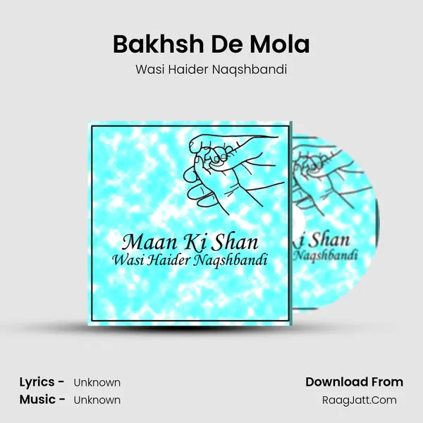 Bakhsh De Mola MP3 Song by Wasi Haider Naqshbandi Cover