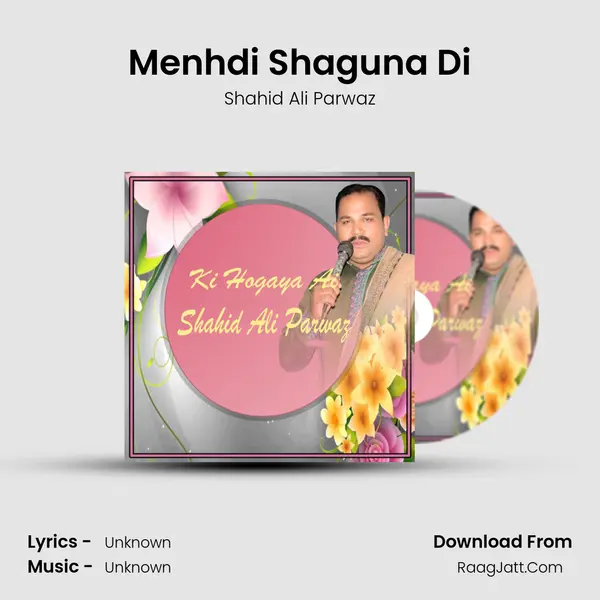 Menhdi Shaguna Di MP3 Song by Shahid Ali Parwaz Cover