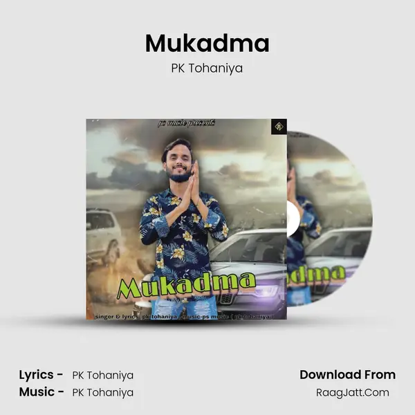 Mukadma MP3 Song by PK Tohaniya Cover