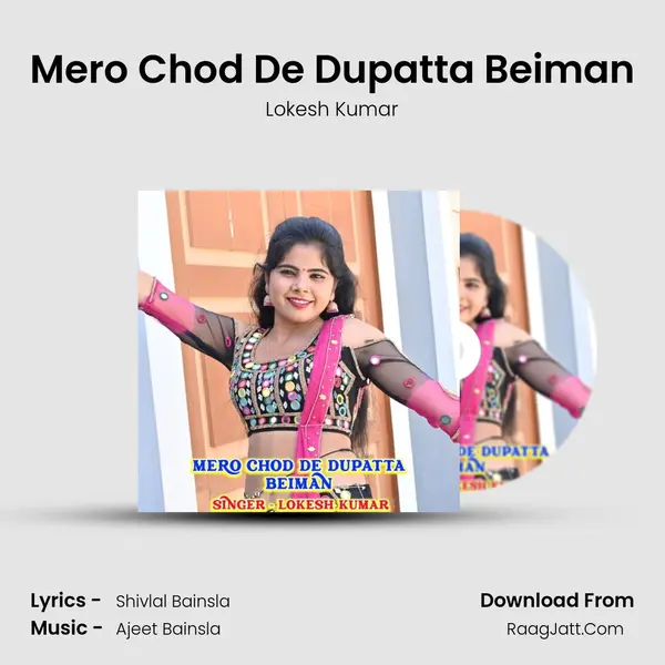 Mero Chod De Dupatta Beiman - Lokesh Kumar