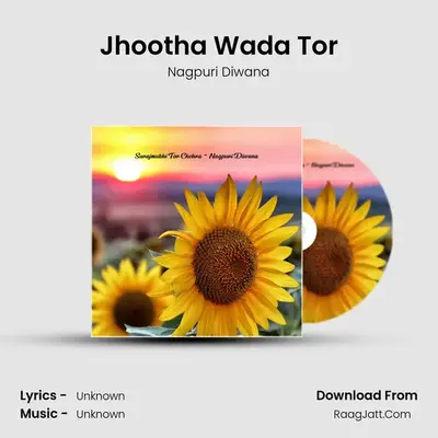 Jhootha Wada Tor MP3 Song by Nagpuri Diwana Cover