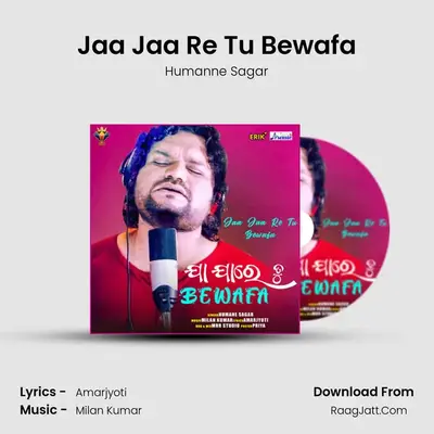 Jaa Jaa Re Tu Bewafa - Humanne Sagar