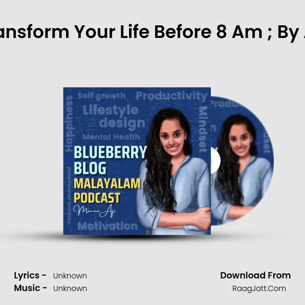 6 Habits To Transform Your Life Before 8 Am ; By A Malayali Girl MP3 Song by  Cover