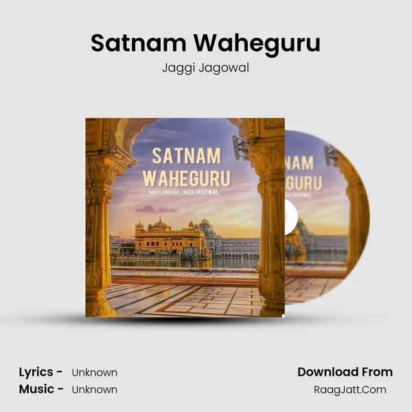 Satnam Waheguru - Jaggi Jagowal