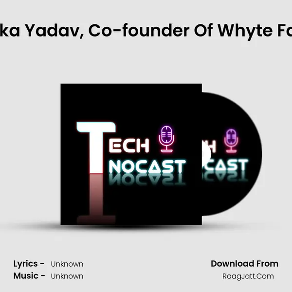 Kanika Yadav, Co-founder Of Whyte Farms MP3 Song by  Cover
