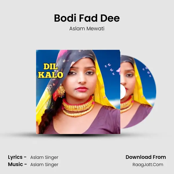 Bodi Fad Dee MP3 Song by Aslam Mewati Cover