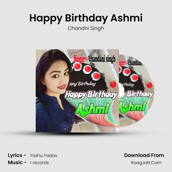 Happy Birthday Ashmi MP3 Song by Chandni Singh Cover