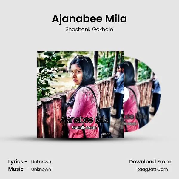 Ajanabee Mila MP3 Song by Shashank Gokhale Cover