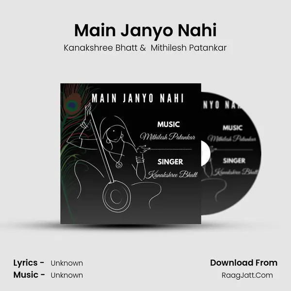 Main Janyo Nahi MP3 Song by Kanakshree Bhatt Cover