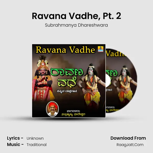 Ravana Vadhe, Pt. 2 MP3 Song by Subrahmanya Dhareshwara Cover