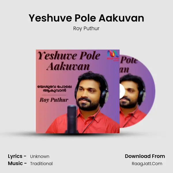 Yeshuve Pole Aakuvan - Single - Roy Puthur