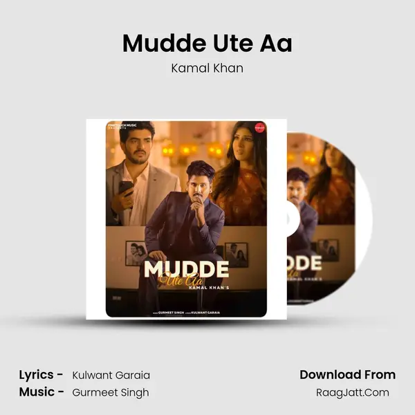 Mudde Ute Aa - Kamal Khan