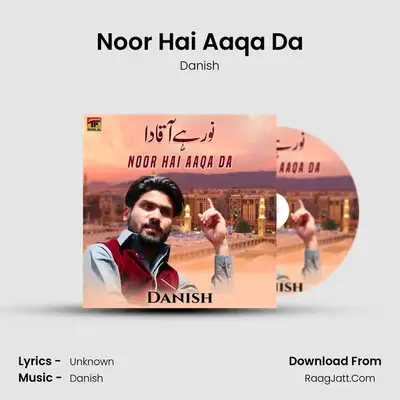 Noor Hai Aaqa Da mp3 song