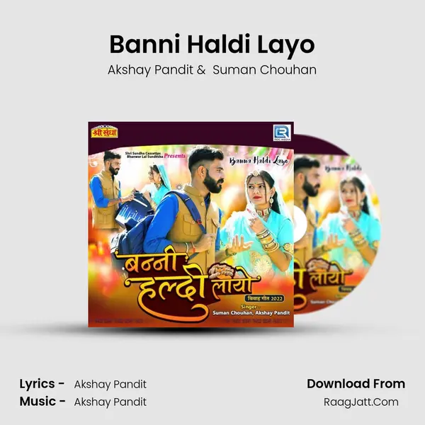 Banni Haldi Layo - Akshay Pandit