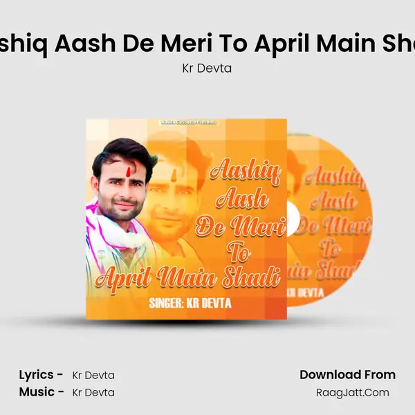 Aashiq Aash De Meri To April Main Shadi MP3 Song by Kr Devta Cover