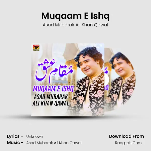 Muqaam E Ishq - Single - Asad Mubarak Ali Khan Qawal