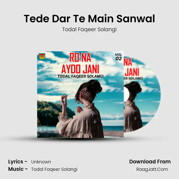 Tede Dar Te Main Sanwal MP3 Song by Todal Faqeer Solangi Cover
