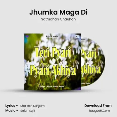 Jhumka Maga Di MP3 Song by Satrudhan Chauhan Cover