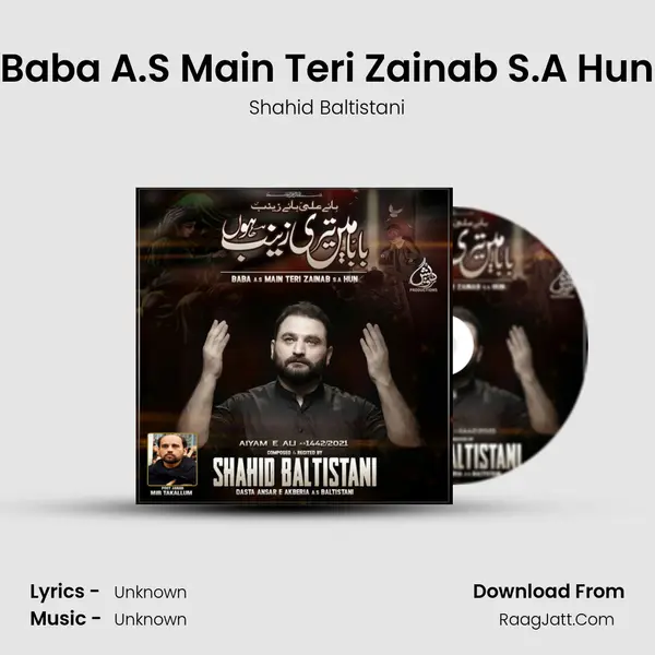 Baba A.S Main Teri Zainab S.A Hun - Shahid Baltistani
