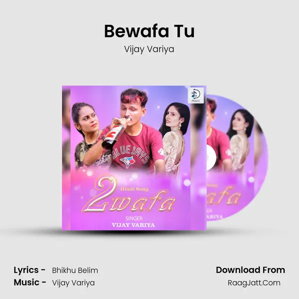 Bewafa Tu MP3 Song by Vijay Variya Cover