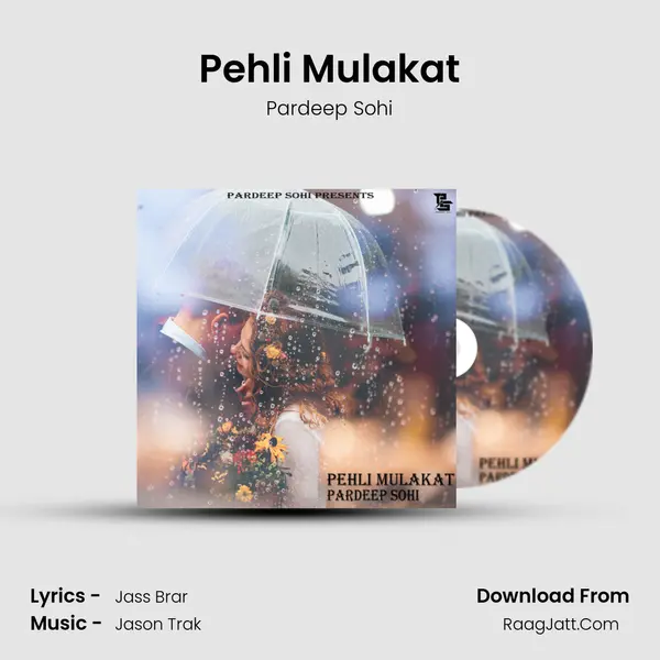 Pehli Mulakat MP3 Song by Pardeep Sohi Cover