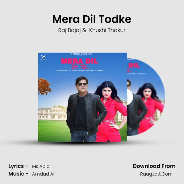 Mera Dil Todke MP3 Song by Raj Bajaj Cover
