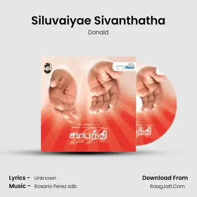 Siluvaiyae Sivanthatha MP3 Song by Donald Cover