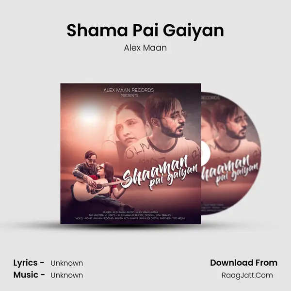 Shama Pai Gaiyan MP3 Song by Alex Maan Cover