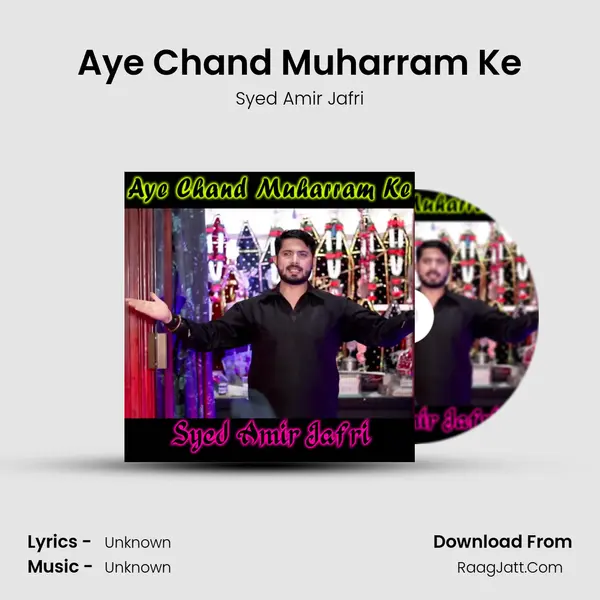 Aye Chand Muharram Ke MP3 Song by Syed Amir Jafri Cover