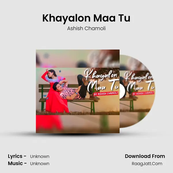 Khayalon Maa Tu MP3 Song by Ashish Chamoli Cover