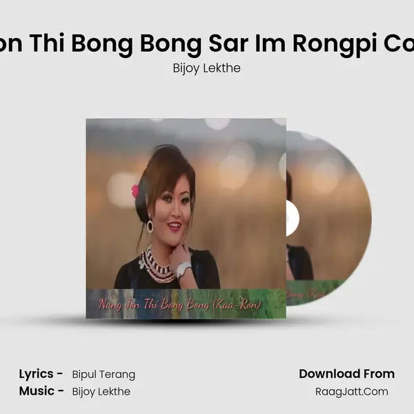 Nang Jon Thi Bong Bong(Kaa-Ron) Sar Im Rongpi Collection MP3 Song by Bijoy Lekthe Cover