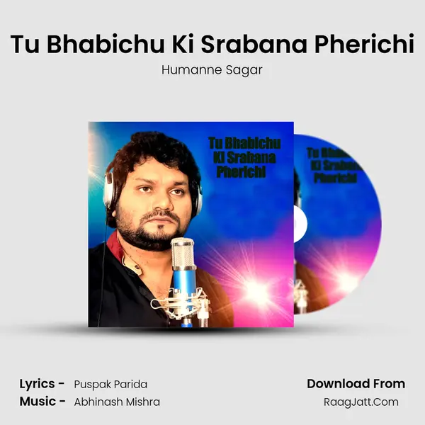 Tu Bhabichu Ki Srabana Pherichi - 