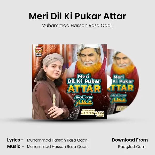 Meri Dil Ki Pukar Attar - Muhammad Hassan Raza Qadri