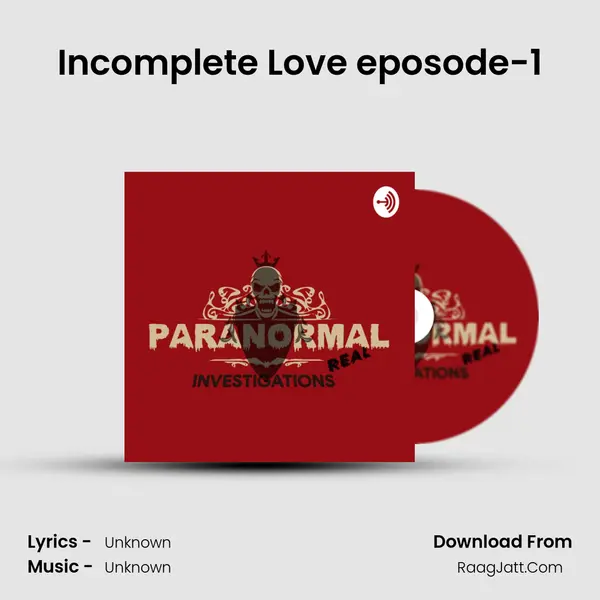 Incomplete Love eposode-1 MP3 Song by  Cover