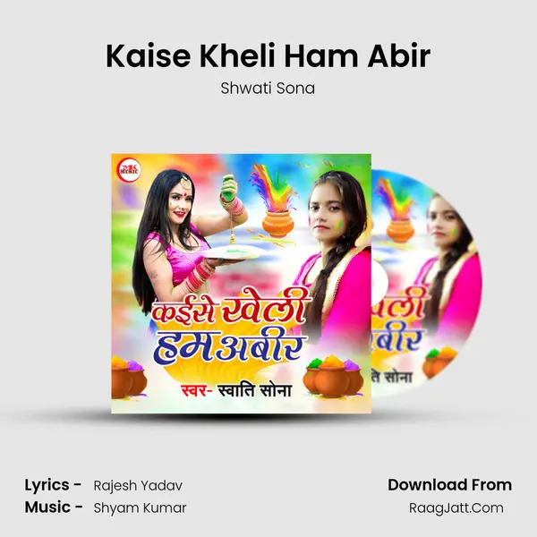 Kaise Kheli Ham Abir mp3 song