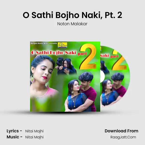 O Sathi Bojho Naki, Pt. 2 mp3 song