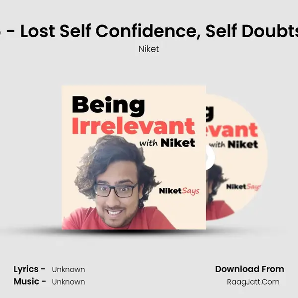 BI 106 - Lost Self Confidence, Self Doubts, etc. MP3 Song by Niket Cover