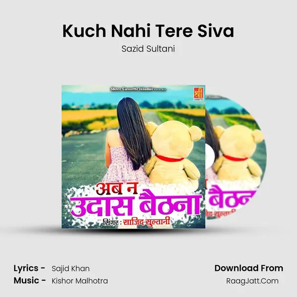 Kuch Nahi Tere Siva MP3 Song by Sazid Sultani Cover