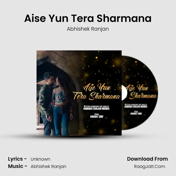 Aise Yun Tera Sharmana mp3 song