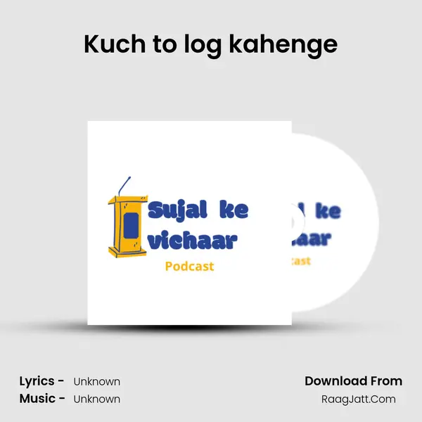 Kuch to log kahenge MP3 Song by  Cover
